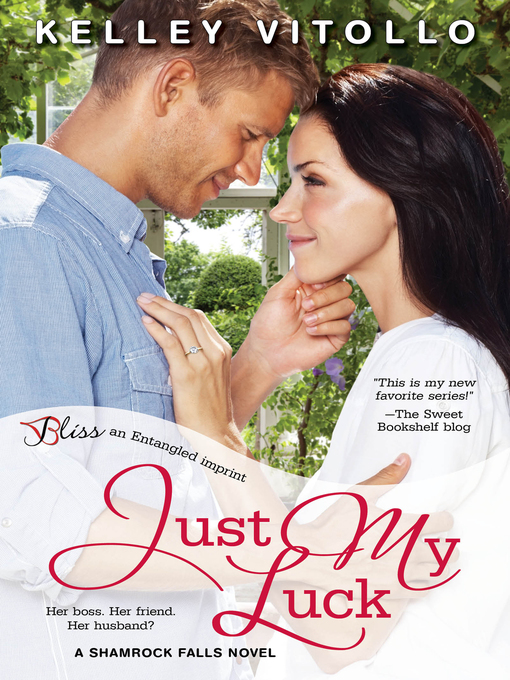 Title details for Just My Luck by Kelley Vitollo - Available
